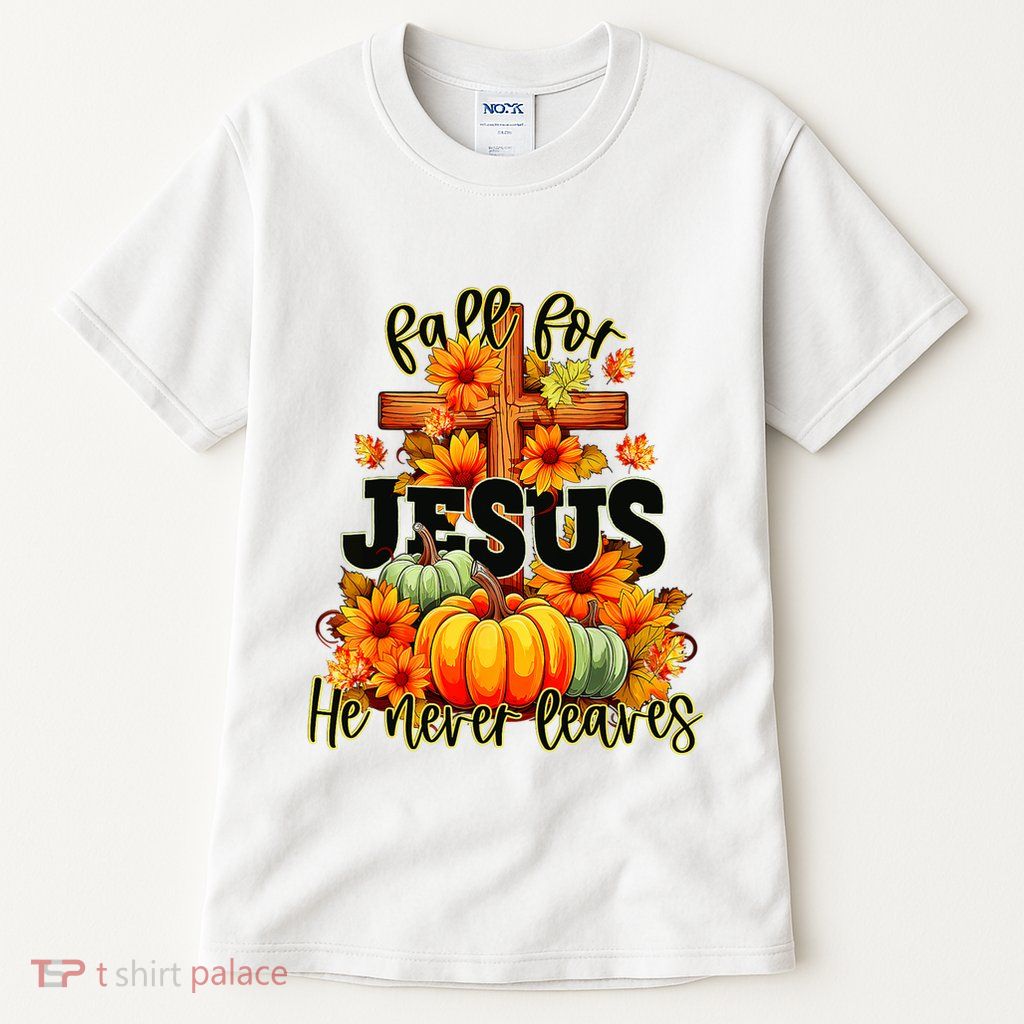 Fall For Jesus He Never Leaves Halloween Autumn Thanksgiving Tall T-Shirt