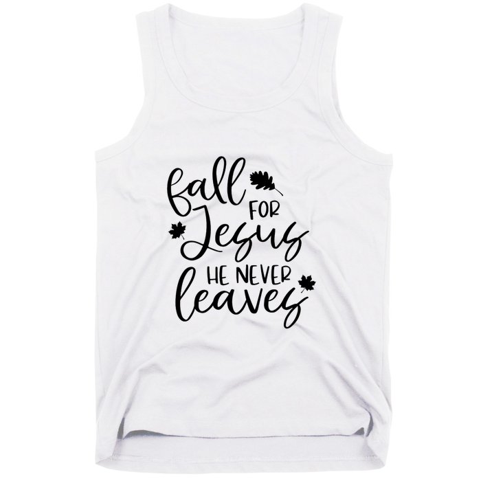 Fall For Jesus He Never Leaves Fall Thanksgiving Day Tank Top