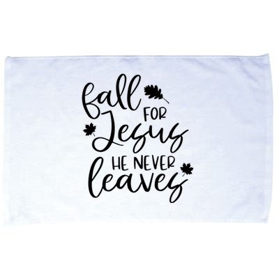 Fall For Jesus He Never Leaves Fall Thanksgiving Day Microfiber Hand Towel