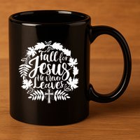 Fall For Jesus He Never Leaves Autumn Christian Thanksgiving 11oz C Handle Ceramic Mug