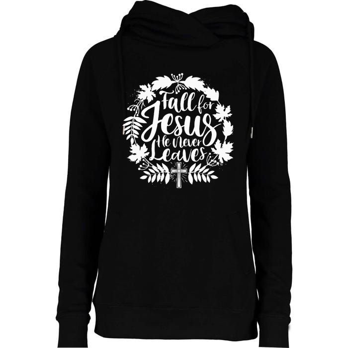 Fall For Jesus He Never Leaves Autumn Christian Thanksgiving Womens Funnel Neck Pullover Hood