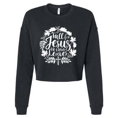 Fall For Jesus He Never Leaves Autumn Christian Thanksgiving Cropped Pullover Crew