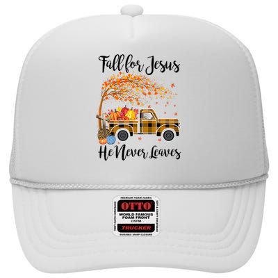 Fall For Jesus He Never Leaves Thanksgiving Gifts High Crown Mesh Back Trucker Hat