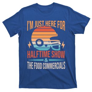 Funny Football Just Here For Food Commercials Halftime Show Gift T-Shirt