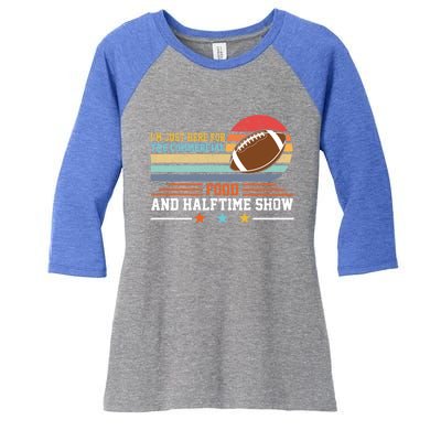 Funny Football Just Here For Food Commercials Halftime Show Gift Women's Tri-Blend 3/4-Sleeve Raglan Shirt