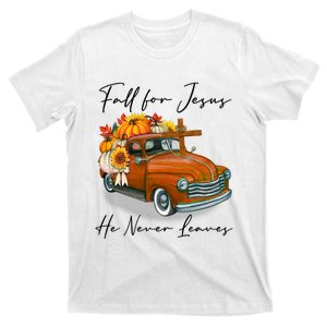 Fall For Jesus He Never Leaves Pumpkin Truck Autumn Season T-Shirt