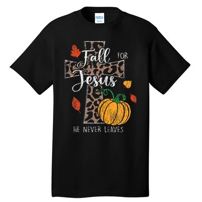 Fall For Jesus He Never Leave Pumpkin Thanksgiving Christian Tall T-Shirt