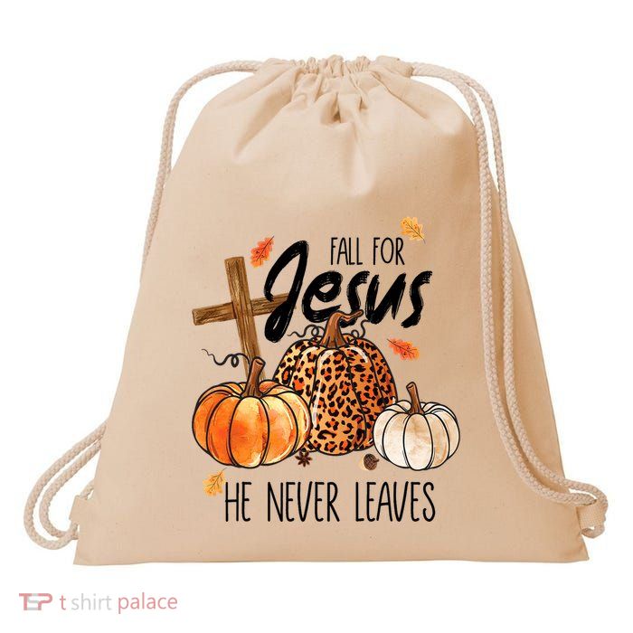 Fall For Jesus He Never Leaves Thanksgiving Autumn Drawstring Bag