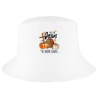 Fall For Jesus He Never Leaves Thanksgiving Autumn Cool Comfort Performance Bucket Hat