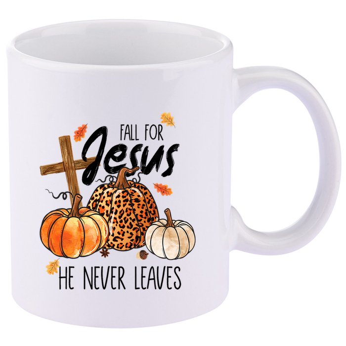 Fall For Jesus He Never Leaves Thanksgiving Autumn 11oz C Handle Ceramic Mug