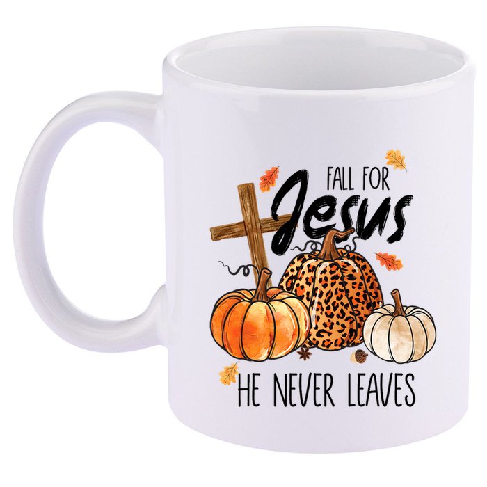 Fall For Jesus He Never Leaves Thanksgiving Autumn 11oz C Handle Ceramic Mug