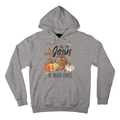 Fall For Jesus He Never Leaves Christian Thanksgiving Dinner Tall Hoodie