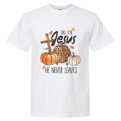 Fall For Jesus He Never Leaves Christian Thanksgiving Dinner Garment-Dyed Heavyweight T-Shirt