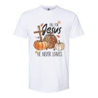 Fall For Jesus He Never Leaves Christian Thanksgiving Dinner Softstyle CVC T-Shirt