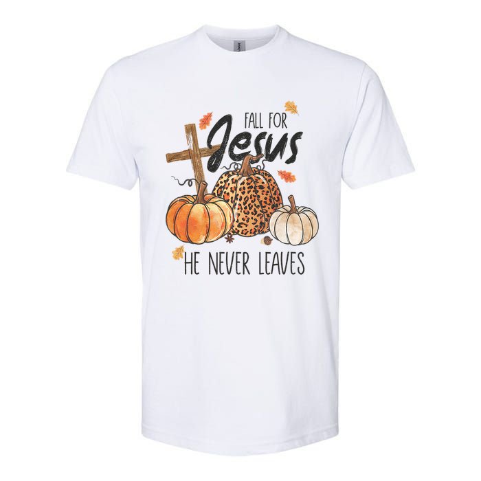 Fall For Jesus He Never Leaves Christian Thanksgiving Dinner Softstyle CVC T-Shirt