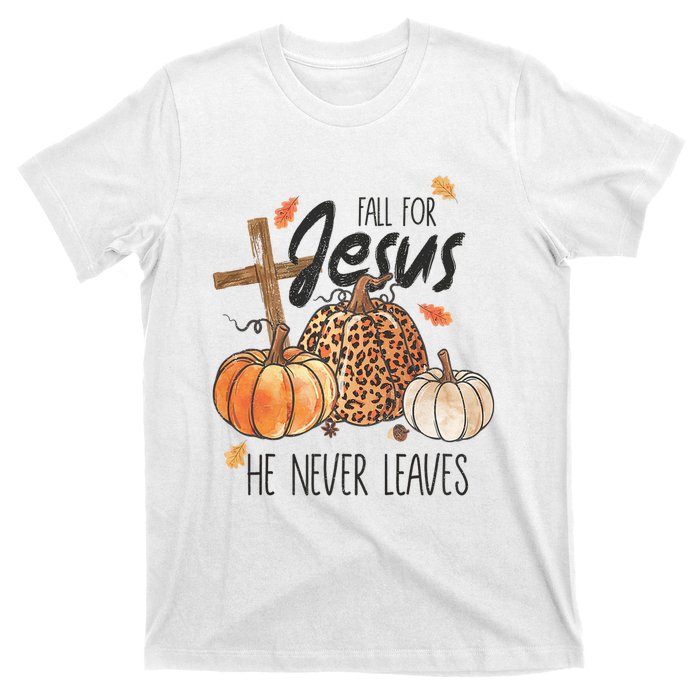 Fall For Jesus He Never Leaves Christian Thanksgiving Dinner T-Shirt