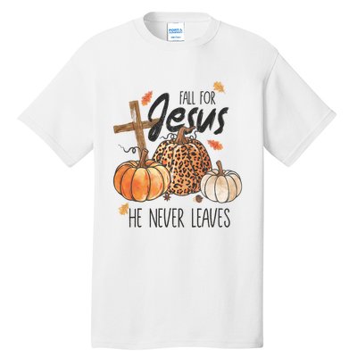 Fall For Jesus He Never Leaves Christian Thanksgiving Dinner Tall T-Shirt