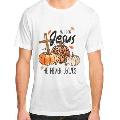 Fall For Jesus He Never Leaves Christian Thanksgiving Dinner Adult ChromaSoft Performance T-Shirt