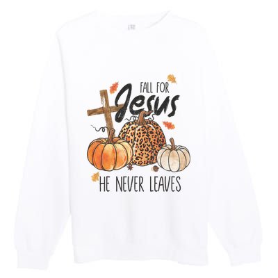 Fall For Jesus He Never Leaves Christian Thanksgiving Dinner Premium Crewneck Sweatshirt