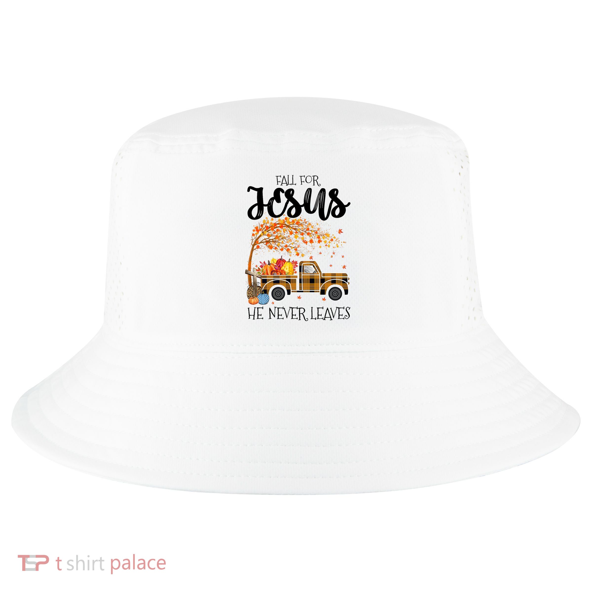 Fall For Jesus He Never Leaves Thanksgiving Cross Jesus Cool Comfort Performance Bucket Hat