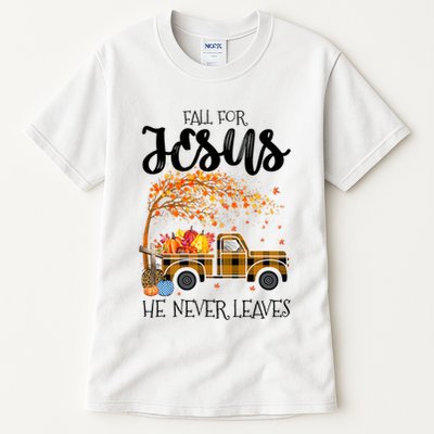 Fall For Jesus He Never Leaves Thanksgiving Cross Jesus Tall T-Shirt