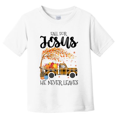 Fall For Jesus He Never Leaves Thanksgiving Cross Jesus Toddler T-Shirt