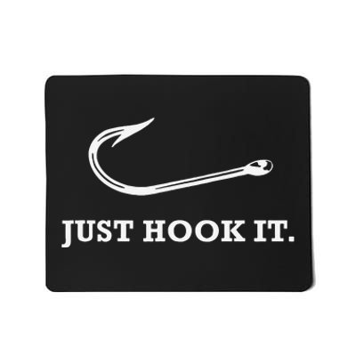 Funny Fisherman Just Hook It Mousepad