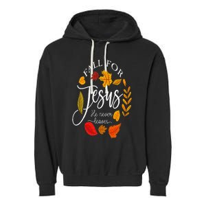 Fall For Jesus He Never Leaves Pumpkin Thanksgiving Garment-Dyed Fleece Hoodie