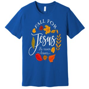 Fall For Jesus He Never Leaves Pumpkin Thanksgiving Premium T-Shirt