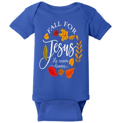 Fall For Jesus He Never Leaves Pumpkin Thanksgiving Baby Bodysuit