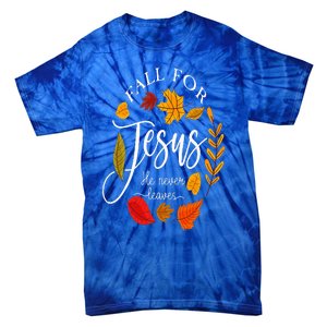 Fall For Jesus He Never Leaves Pumpkin Thanksgiving Tie-Dye T-Shirt