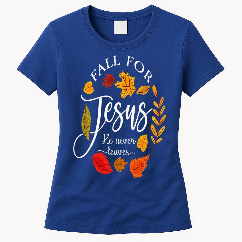 Fall For Jesus He Never Leaves Pumpkin Thanksgiving Womens T-Shirt