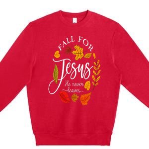 Fall For Jesus He Never Leaves Pumpkin Thanksgiving Premium Crewneck Sweatshirt