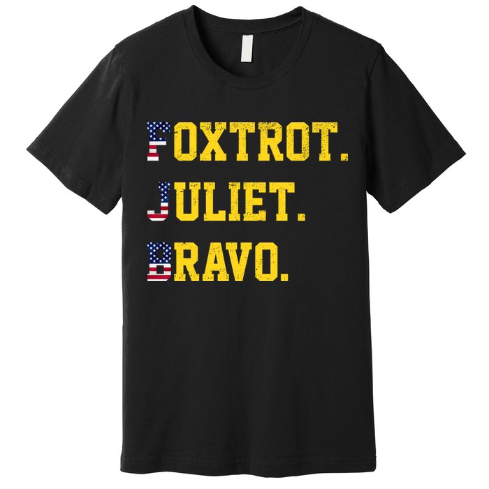 FJB Foxtrout Juliet Bravo USA Pro American America Premium T-Shirt
