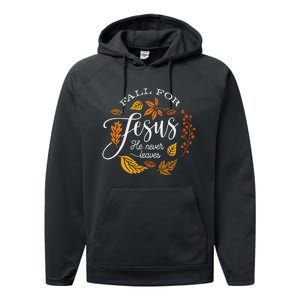 Fall For Jesus He Never Leaves Performance Fleece Hoodie