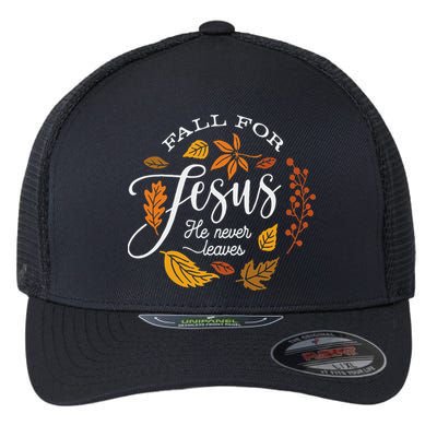 Fall For Jesus He Never Leaves Flexfit Unipanel Trucker Cap