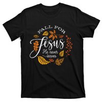 Fall For Jesus He Never Leaves T-Shirt