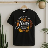 Fall For Jesus He Never Leaves T-Shirt