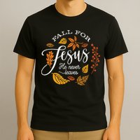 Fall For Jesus He Never Leaves T-Shirt