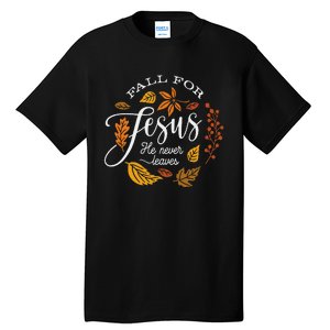 Fall For Jesus He Never Leaves Tall T-Shirt