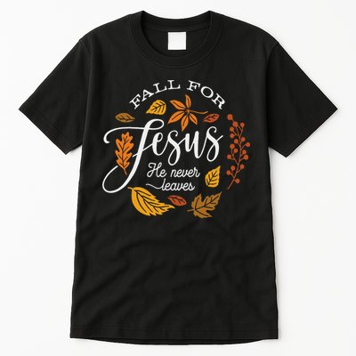 Fall For Jesus He Never Leaves Tall T-Shirt