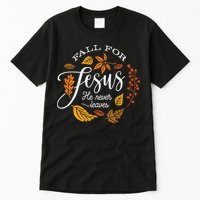 Fall For Jesus He Never Leaves Tall T-Shirt
