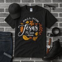 Fall For Jesus He Never Leaves Tall T-Shirt