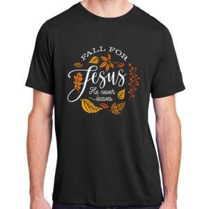 Fall For Jesus He Never Leaves Adult ChromaSoft Performance T-Shirt