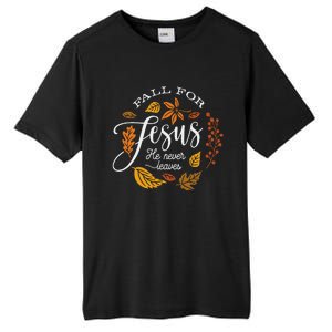 Fall For Jesus He Never Leaves Tall Fusion ChromaSoft Performance T-Shirt