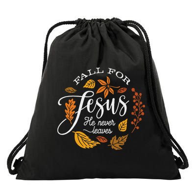 Fall For Jesus He Never Leaves Drawstring Bag