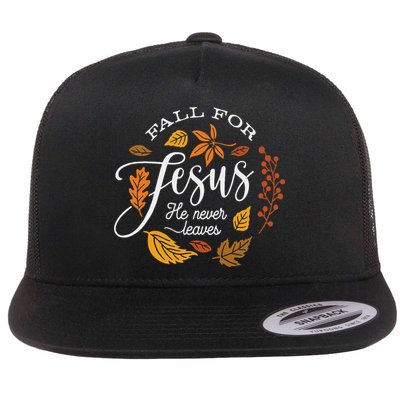 Fall For Jesus He Never Leaves Flat Bill Trucker Hat