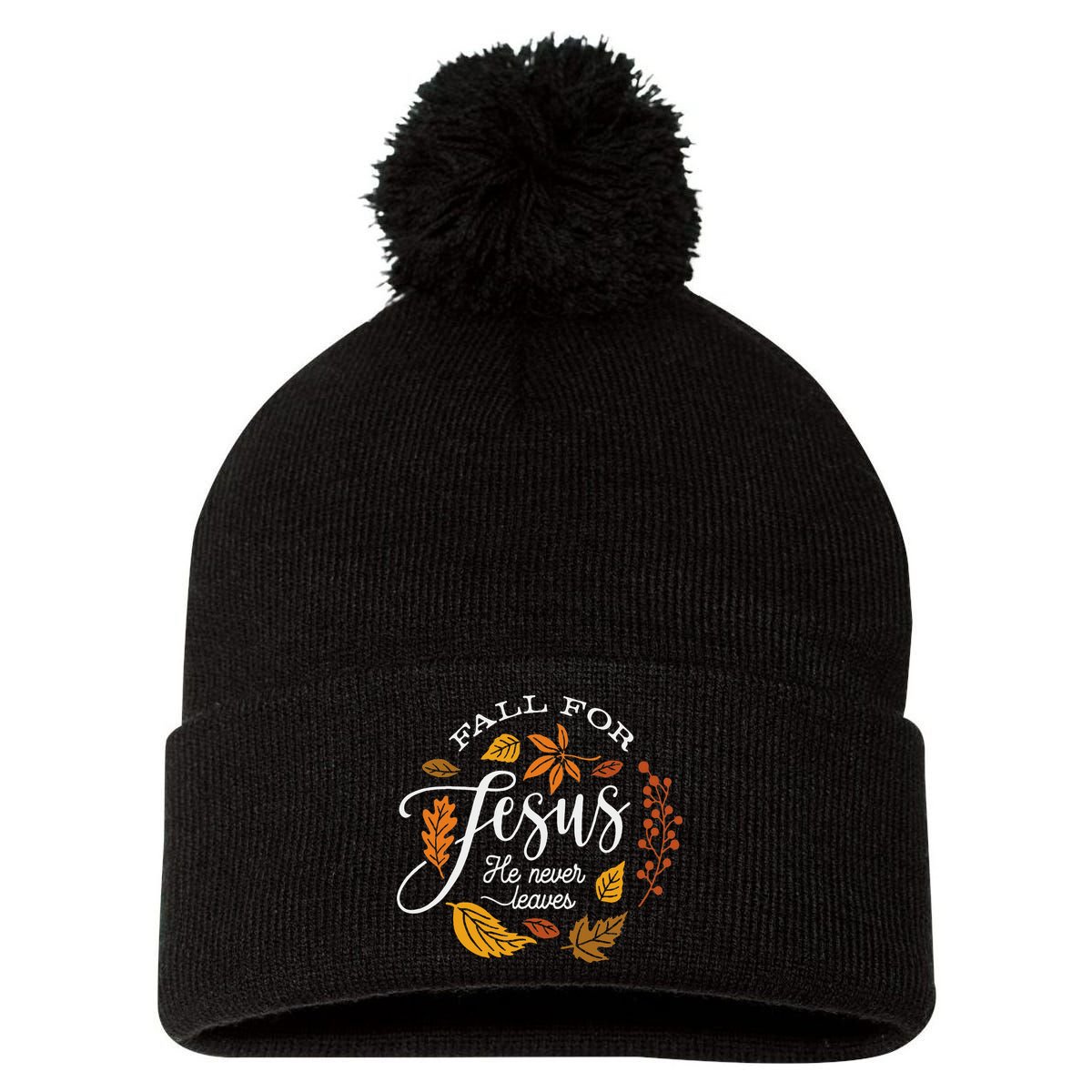 Fall For Jesus He Never Leaves Pom Pom 12in Knit Beanie