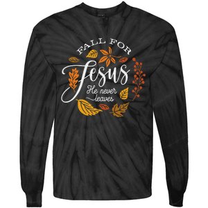 Fall For Jesus He Never Leaves Tie-Dye Long Sleeve Shirt