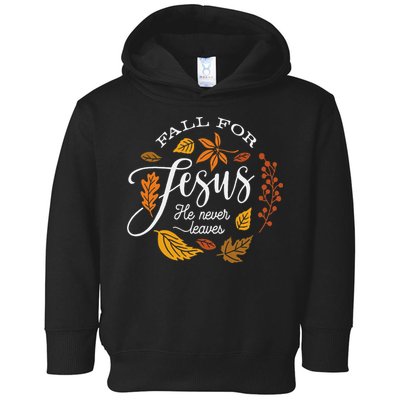 Fall For Jesus He Never Leaves Toddler Hoodie